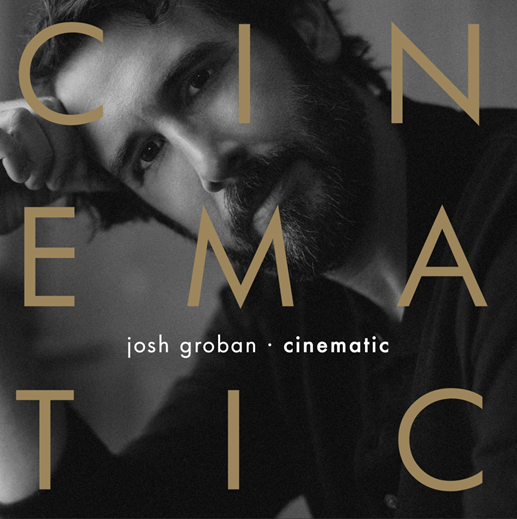 Black and white portrait of Josh Groban with the word Cinematic overlaid in gold.