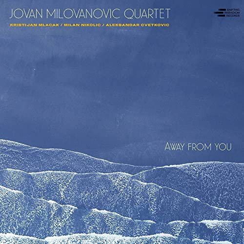 Jovan Milovanovic Quartet - Away From You [CD]