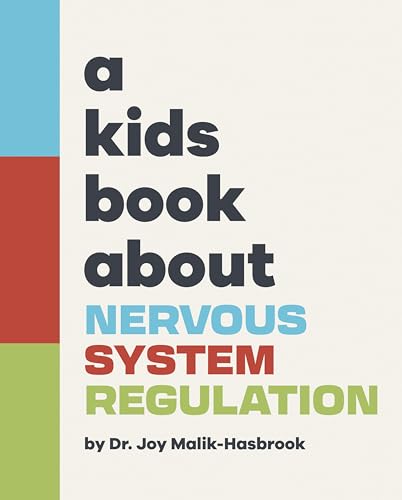 Book cover titled A Kids Book About Nervous System Regulation by Dr. Joy Malik-Hasbrook.