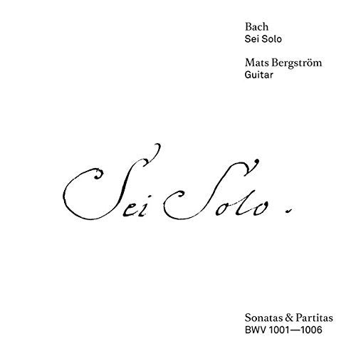 CD cover for JS Bach's Sei Solo performed by guitarist Mats Bergström on white background.