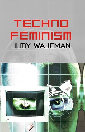 Book cover for "TechnoFeminism" by Judy Wajcman with eye and tech imagery.