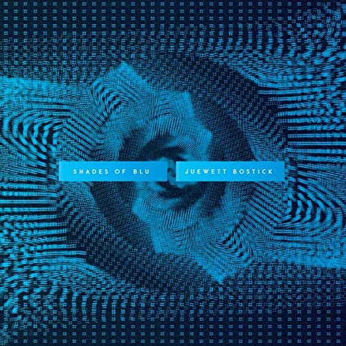 Blue abstract art with text “Shades of Blu” and “Juwett Bostick”.