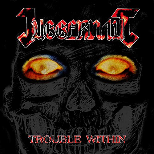 "Album cover with a skull and glowing eyes, titled 'Juggernaut - Trouble Within'."