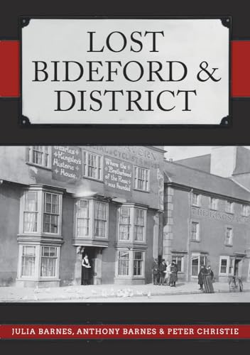 Book cover: "Lost Bideford & District" with a vintage street scene.