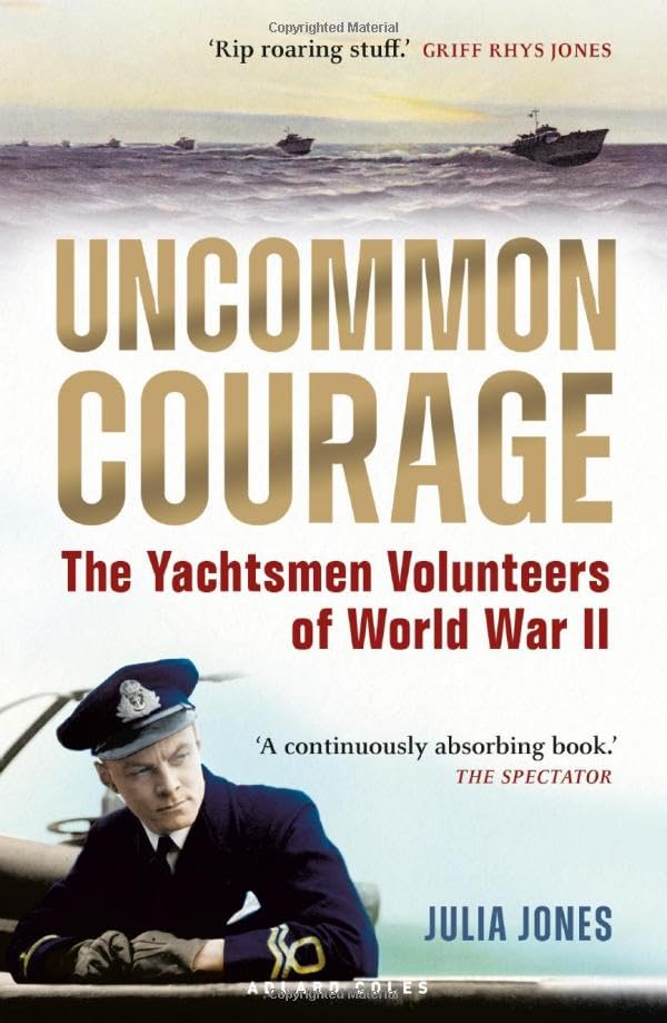 Book cover: “Uncommon Courage” with a yachtsman and wartime ships.