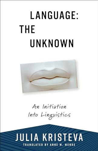Book cover: "Language: The Unknown" with lips image and author Julia Kristeva.