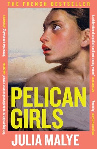 Book cover: "Pelican Girls" by Julia Malye, featuring a woman’s portrait.