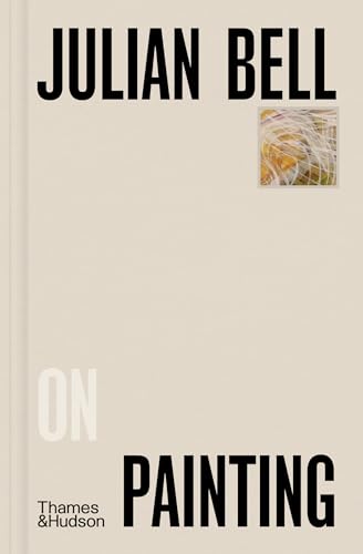 Book cover: "Julian Bell on Painting" with abstract art detail.