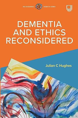 Book cover: "Dementia and Ethics Reconsidered" with abstract watercolor art.