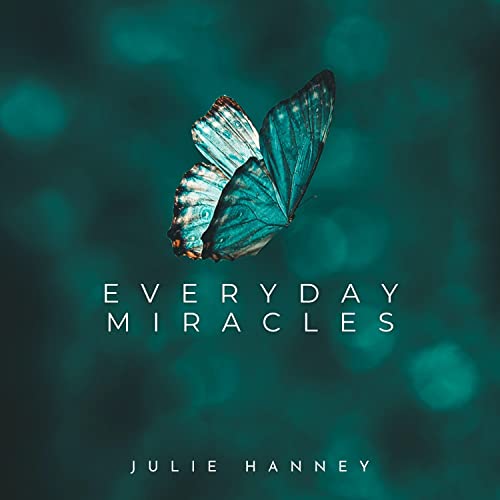 CD cover with a blue butterfly and the text "Everyday Miracles" by Julie Hanney.