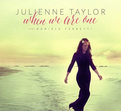 CD cover for Julienne Taylor’s “When We Are One” featuring Daniele Ferretti.