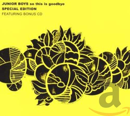 CD cover for Junior Boys’ “So This Is Goodbye” with floral design.