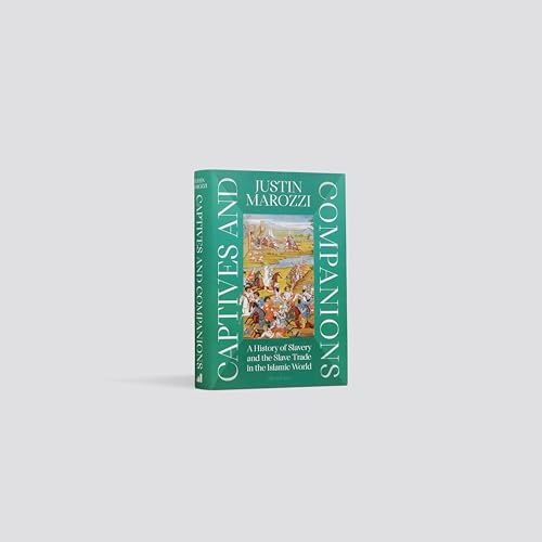 A green book titled Captives and Companions by Justin Marozzi with a historical illustration.