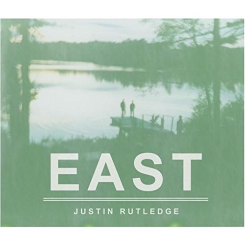 Vinyl album cover with green-toned lake scene and "EAST" and "JUSTIN RUTLEDGE" text.