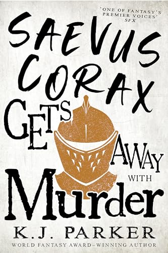 Book cover: "Saevus Corax Gets Away With Murder" by K.J. Parker.