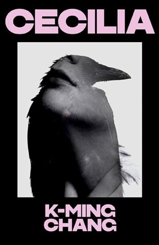 Book cover: "Cecilia" by K-Ming Chang, featuring a person with a raven’s head.