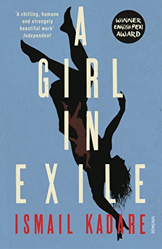 Book cover: silhouetted figure falling, title “A Girl in Exile” by Ismail Kadare.