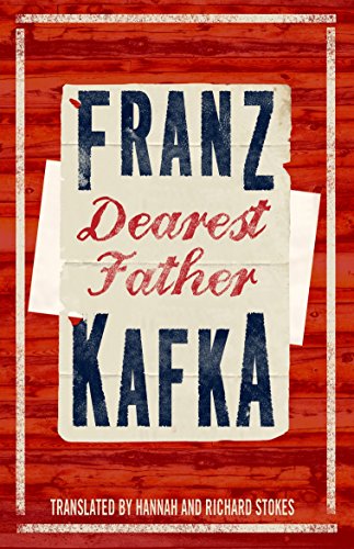 Book cover: "Dearest Father: Franz Kafka" with distressed red and white typography.