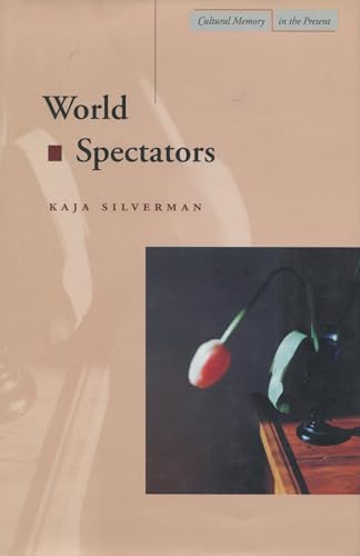 Book cover for “World Spectators” by Kaja Silverman, featuring a still life.