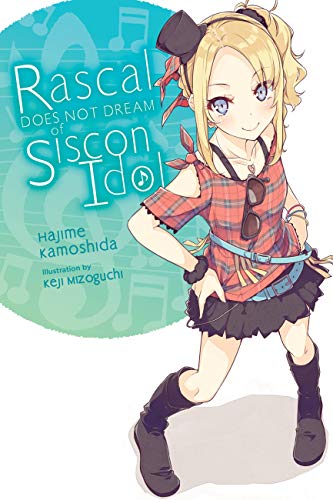 Cover of “Rascal Does Not Dream of Siscon Idol” light novel, featuring anime girl.