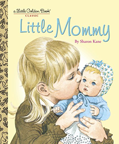 Cover of "Little Mommy" Little Golden Book, girl kissing a doll.