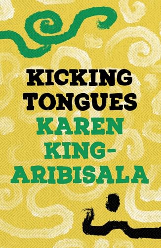 Book cover for “Kicking Tongues” by Karen King-Aribisala, yellow and black design.