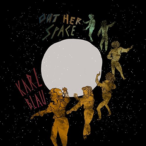 Album cover for Karl Blau’s “Out Her Space” with figures and a planet.