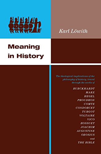 Meaning in History: Theological Implications of the Philosophy of History