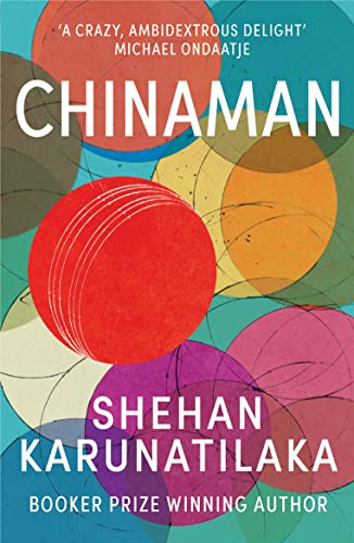 Book cover: "Chinaman" by Shehan Karunatilaka, with colorful overlapping circles.