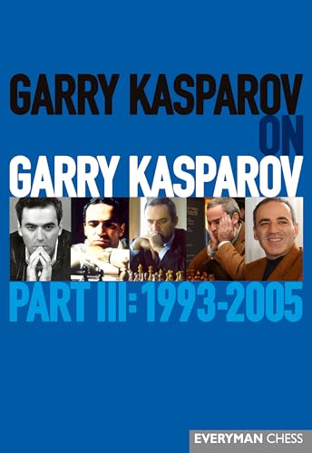Book cover titled Garry Kasparov on Garry Kasparov Part III featuring five photos of Kasparov.