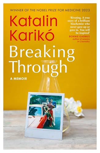 Book cover: "Breaking Through" memoir by Katalin Karikó with a photo.