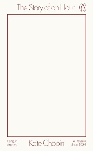 Penguin Archive edition cover for "The Story of an Hour" by Kate Chopin.
