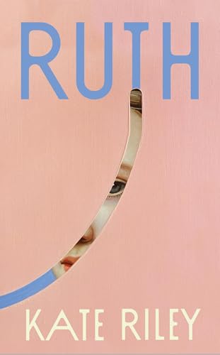 Book cover for "Ruth" by Kate Riley, with a partial face image.