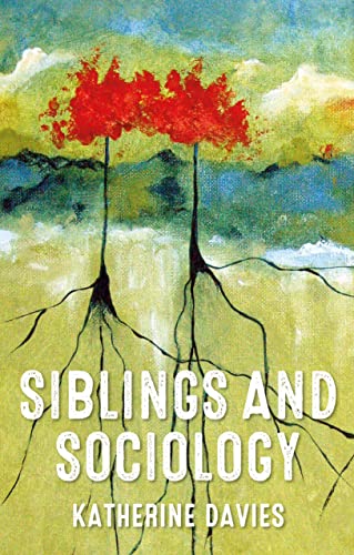 Book cover: watercolor trees with roots, title "Siblings and Sociology".