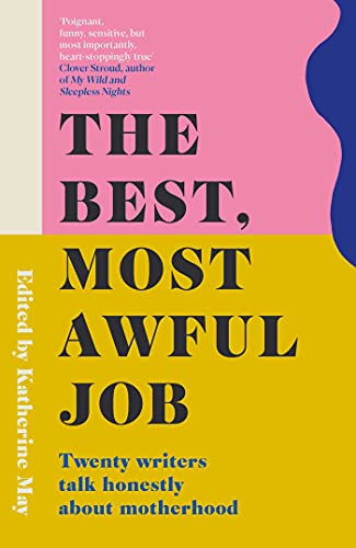 Book cover with bold text: "The Best, Most Awful Job" about motherhood.