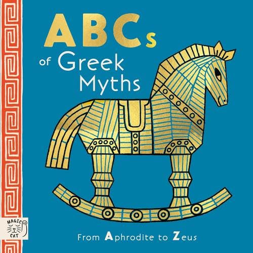 Book cover titled ABCs of Greek Myths featuring a gold Trojan horse rocking horse.