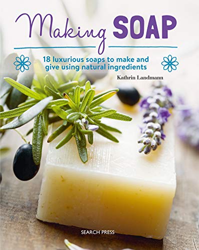 Book cover for “Making Soap” with soap, olives, rosemary, and lavender.