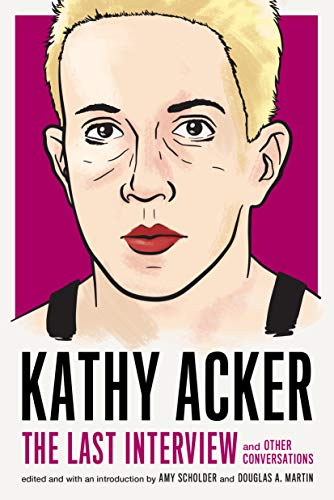 Book cover: portrait of Kathy Acker with bold title text.