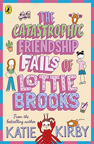 Book cover: colorful illustrations with title "The Catastrophic Friendship Fails of Lottie Brooks".