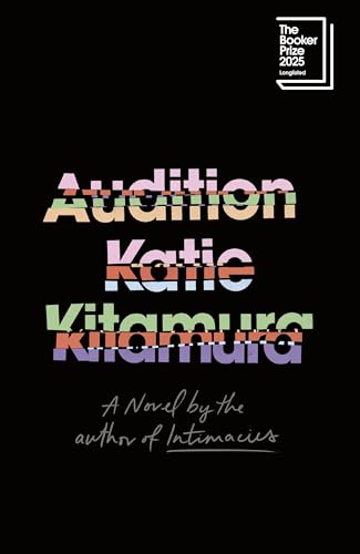 Book cover for “Audition” by Katie Kitamura, colorful stacked text.