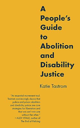 Book cover: "A People's Guide to Abolition and Disability Justice" in dark text on yellow.