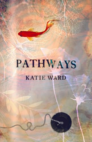 Book cover for “Pathways” by Katie Ward, featuring a fish and flowers.