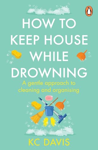 Book cover with cleaning tools and text: “How to Keep House While Drowning.”