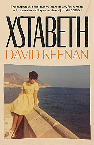 Book cover: "Xstabeth" by David Keenan, featuring a woman by the sea.