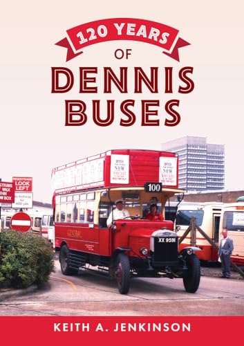 Book cover: "120 Years of Dennis Buses" featuring a vintage red double-decker bus.