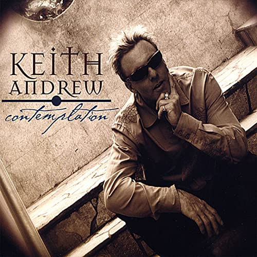 CD cover for Keith Andrew’s “Contemplation” featuring a man in sunglasses.