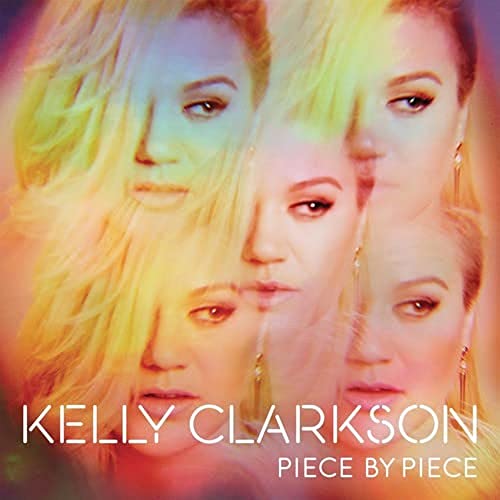 CD cover for Kelly Clarkson’s “Piece By Piece” featuring multiple images of her.