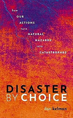 Book cover of Disaster by Choice by Ilan Kelman against a textured orange background.