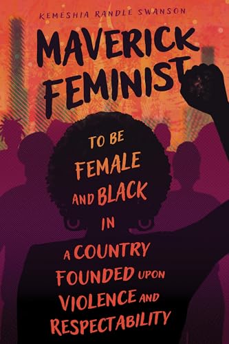 Book cover with silhouette of afro and raised fist, title “Maverick Feminist.”