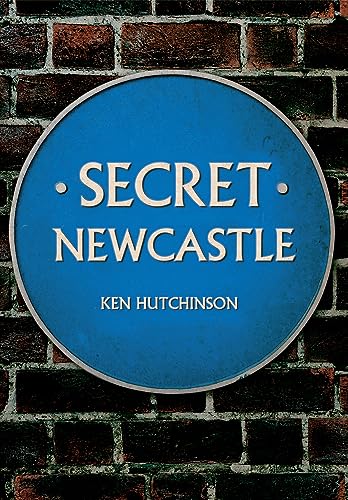 Book cover: blue plaque with "SECRET NEWCASTLE" and author's name.